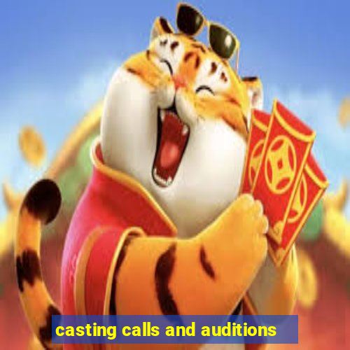 casting calls and auditions